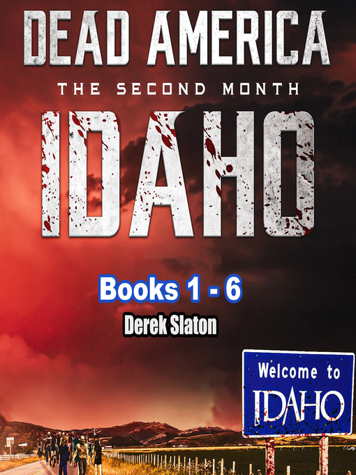 Title details for Dead America: Idaho Box Set, Books 1–6 by Derek Slaton - Available